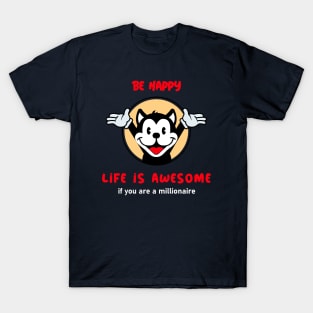 Be Happy Life is Awesome T-Shirt